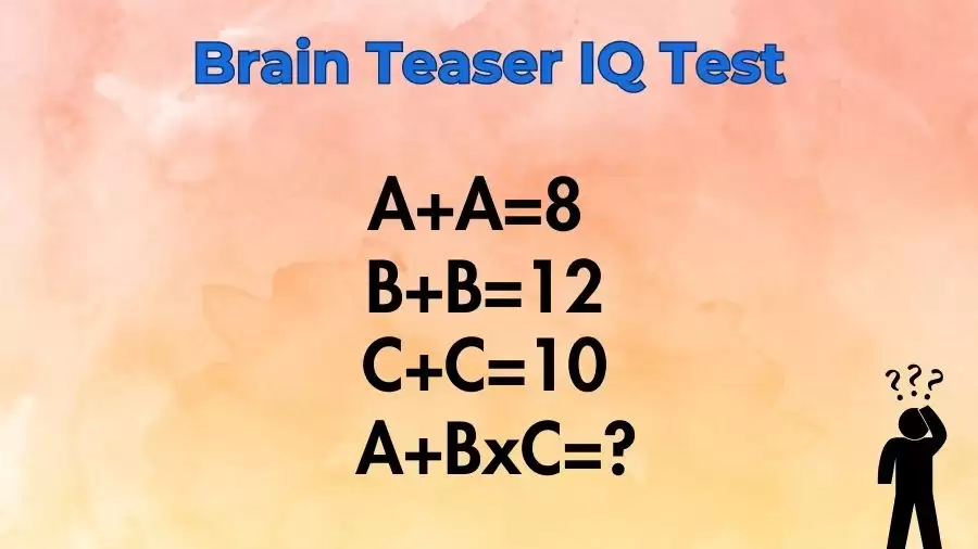 Brain Teaser IQ Test : Si A+A=8, B+B=12, C+C=10, Quelle Est La Valeur ...