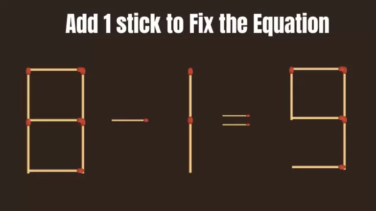Casse-tête : Ajoutez 1 bâton pour que l’équation 8-1=9 soit vraie